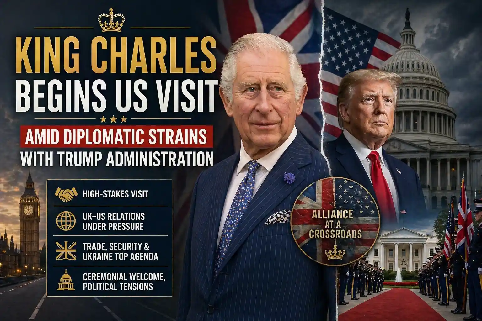 King Charles Begins US Visit Amid Diplomatic Strains with Trump Administration
