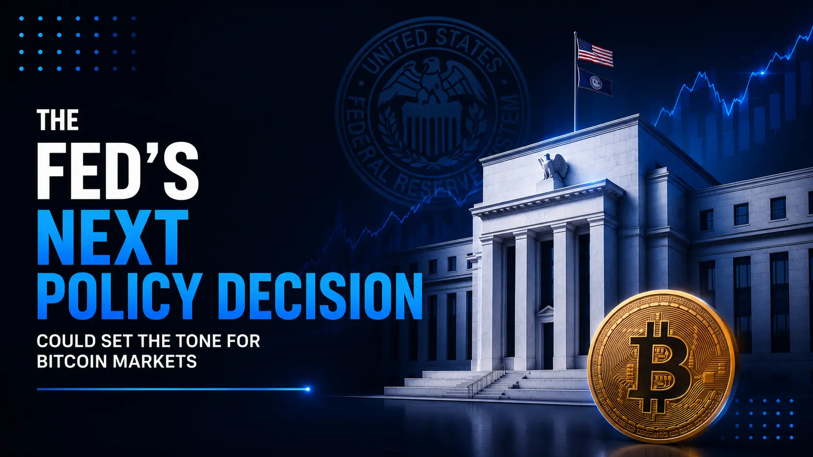 Fed's Next Policy Decision Could Set the Tone for Bitcoin Markets